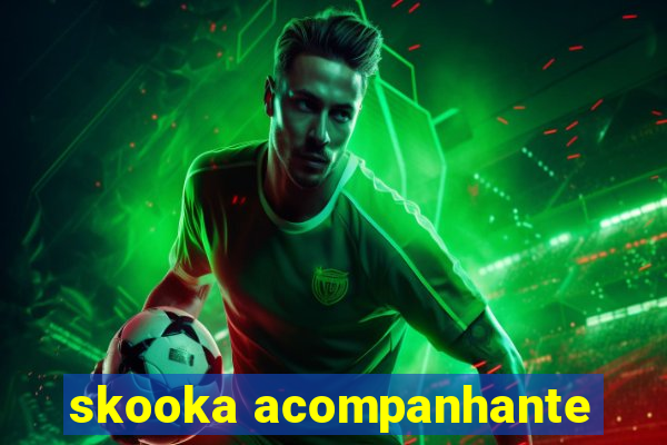 skooka acompanhante